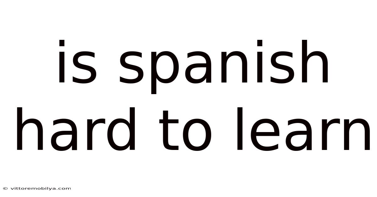 Is Spanish Hard To Learn