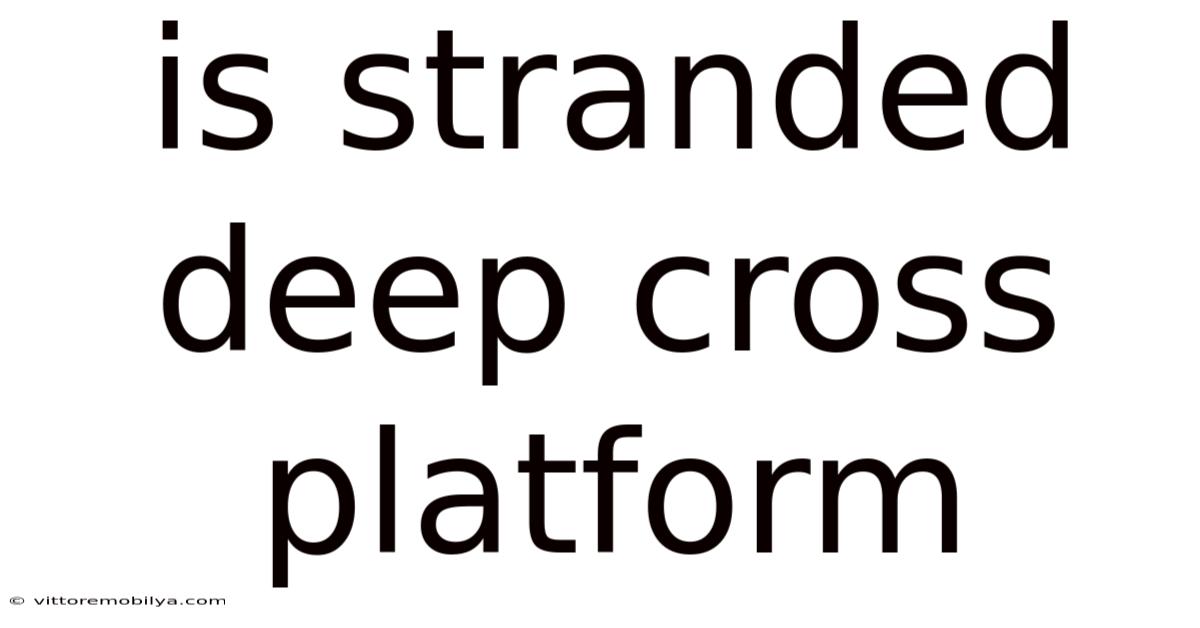Is Stranded Deep Cross Platform