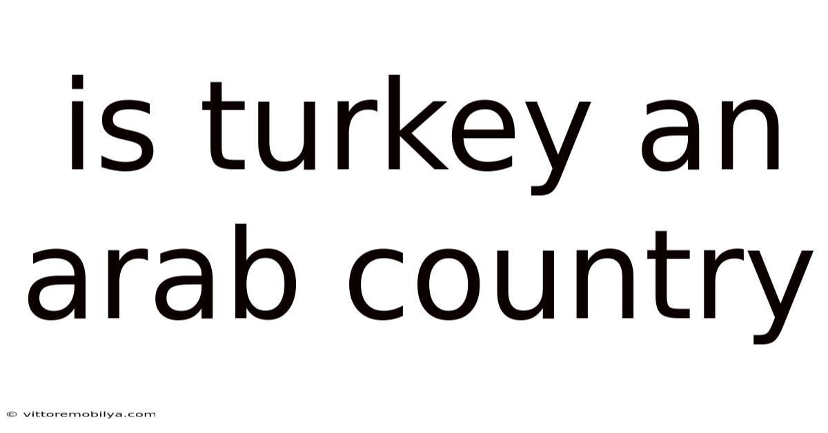 Is Turkey An Arab Country