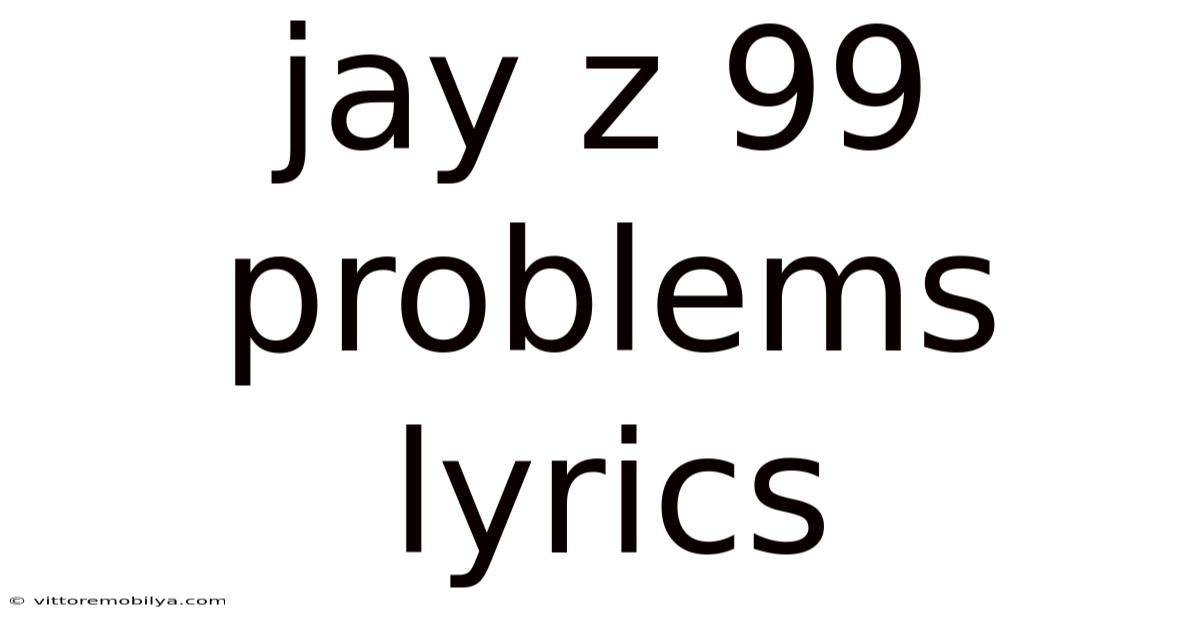 Jay Z 99 Problems Lyrics