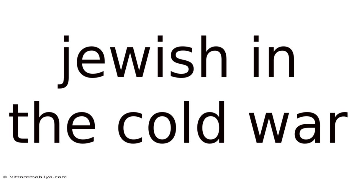 Jewish In The Cold War