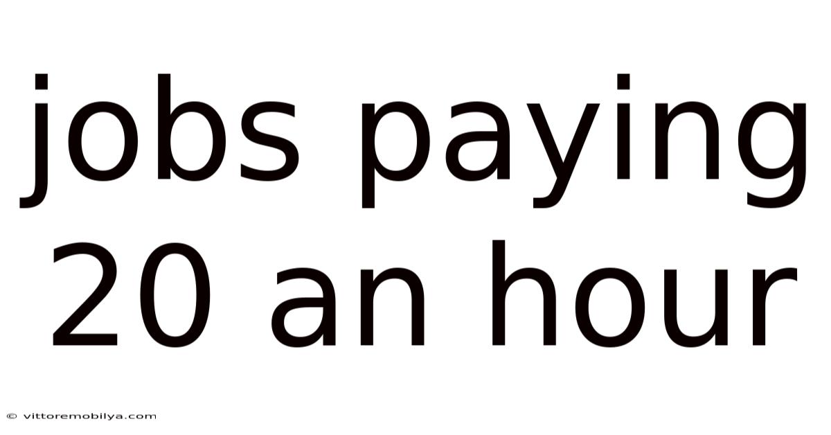 Jobs Paying 20 An Hour