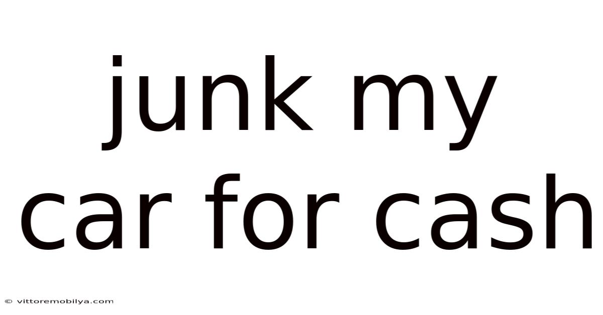 Junk My Car For Cash