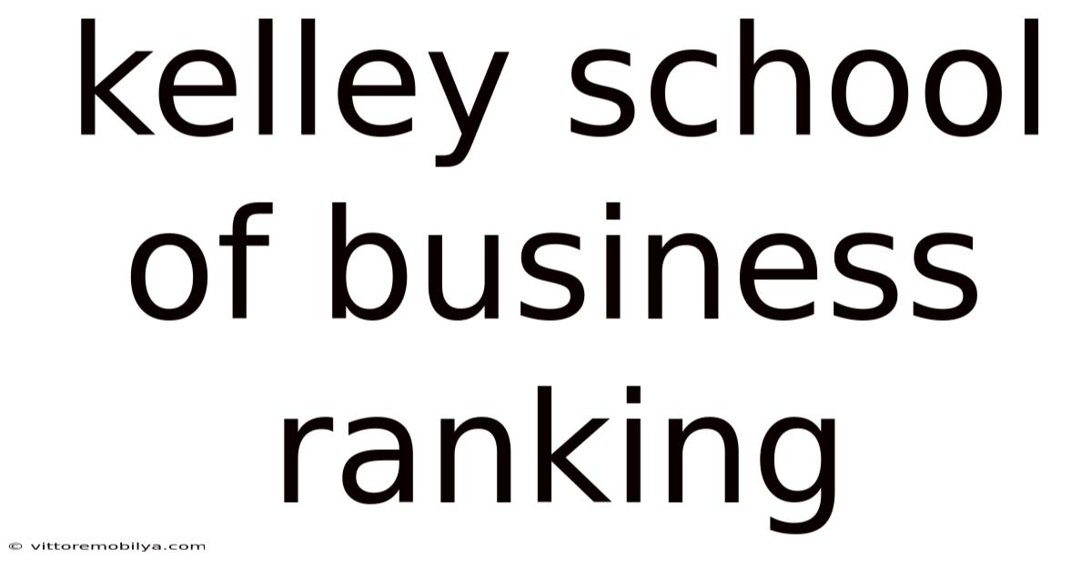 Kelley School Of Business Ranking