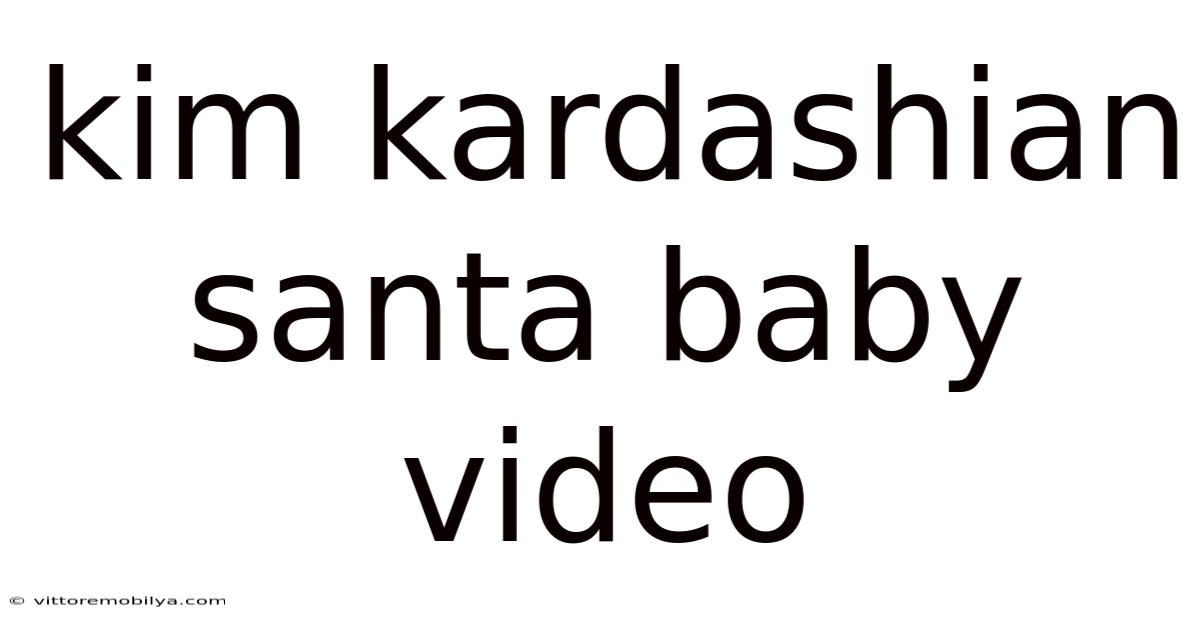 Kim Kardashian Santa Baby Video