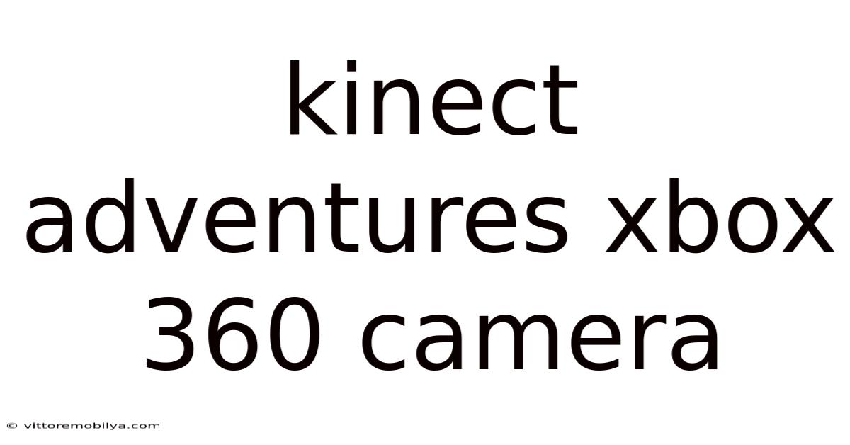 Kinect Adventures Xbox 360 Camera
