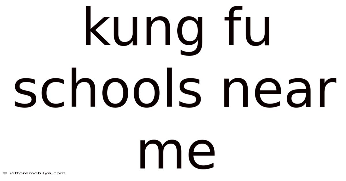 Kung Fu Schools Near Me