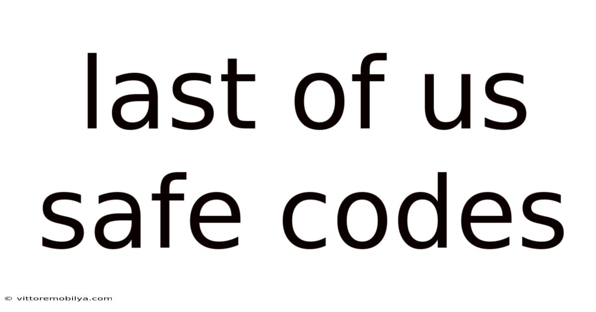 Last Of Us Safe Codes
