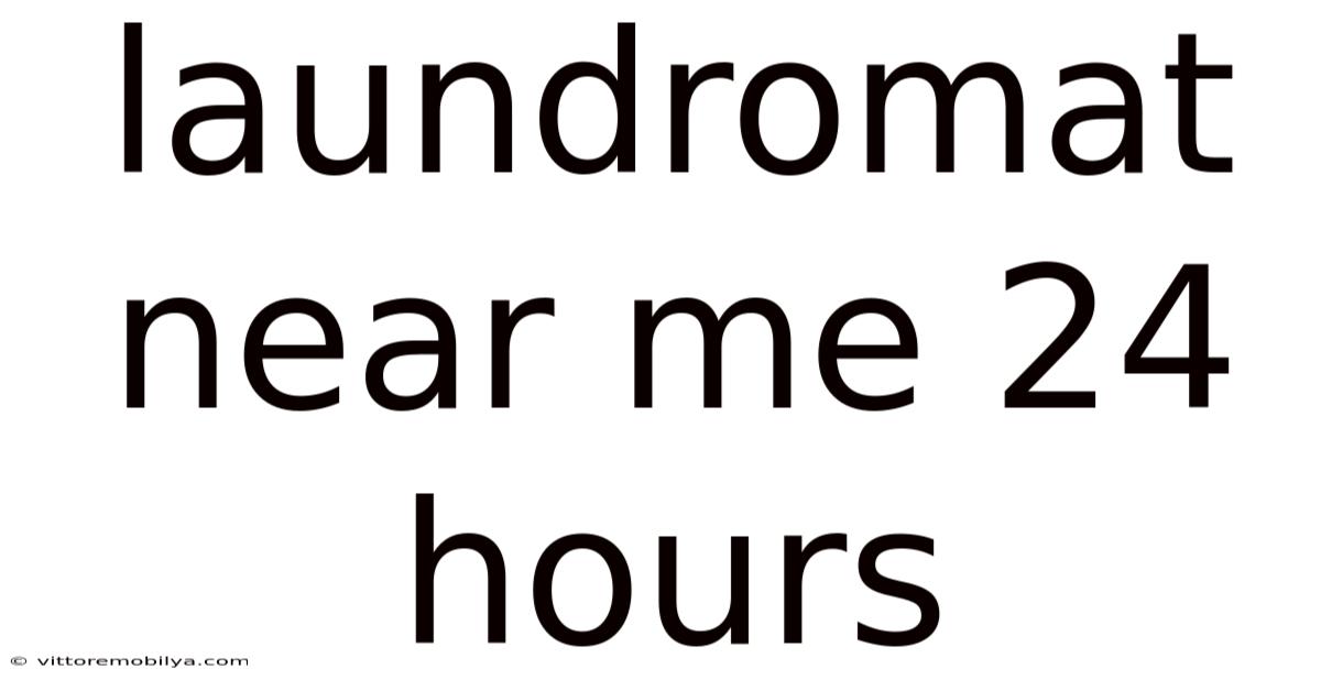 Laundromat Near Me 24 Hours