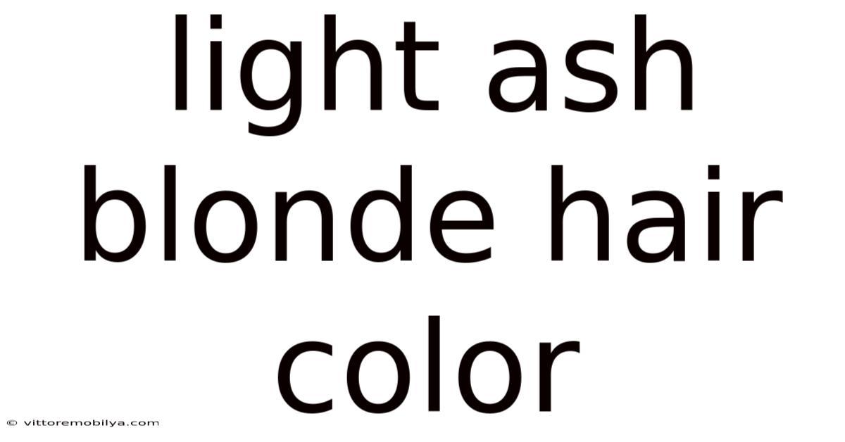 Light Ash Blonde Hair Color