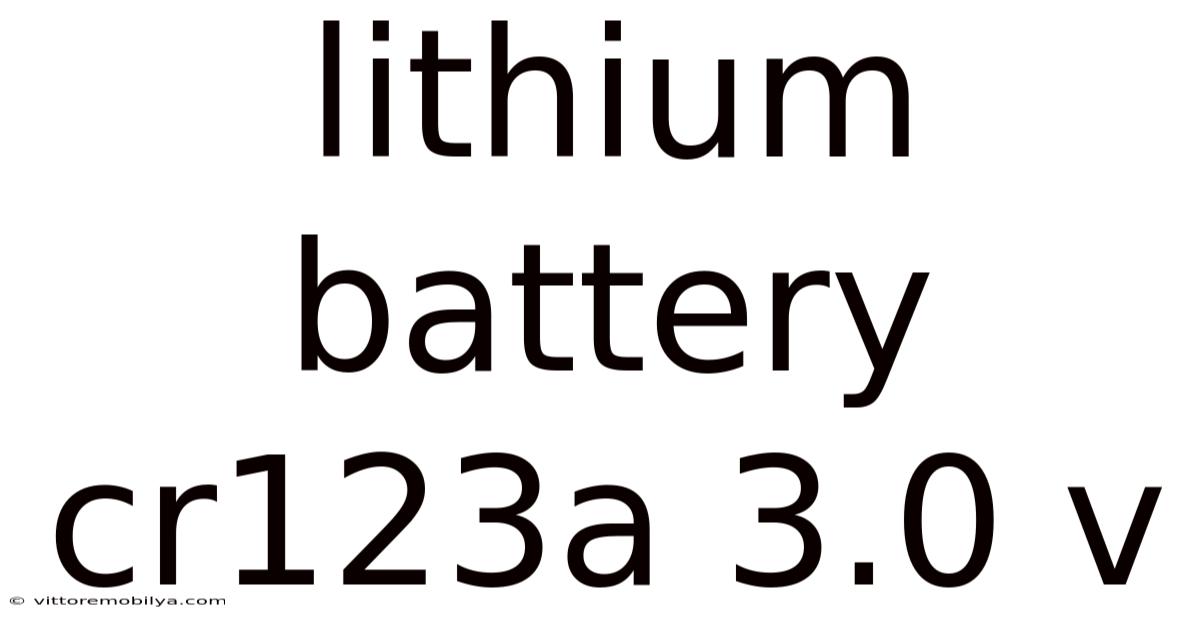 Lithium Battery Cr123a 3.0 V