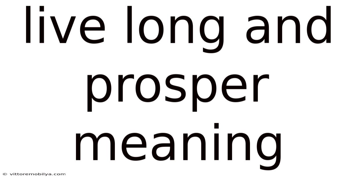 Live Long And Prosper Meaning