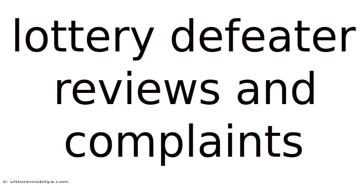 Lottery Defeater Reviews And Complaints
