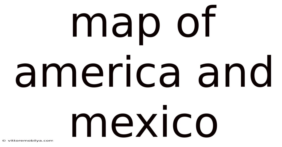 Map Of America And Mexico