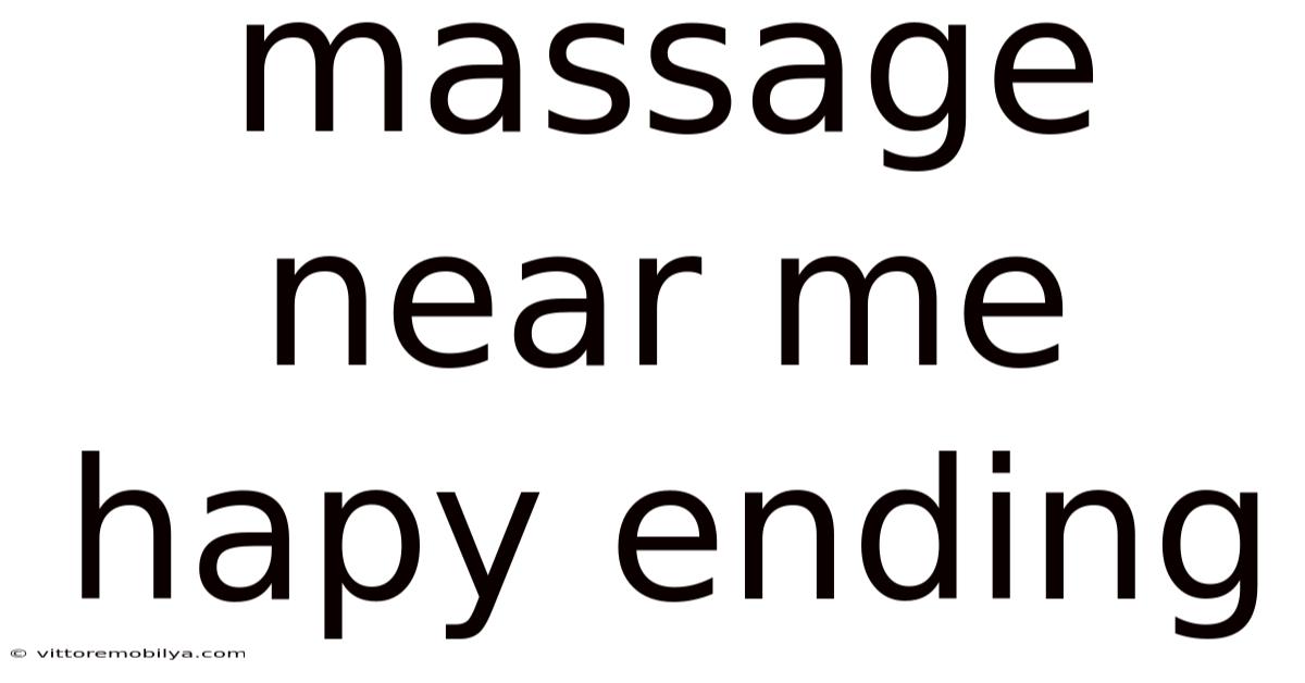 Massage Near Me Hapy Ending