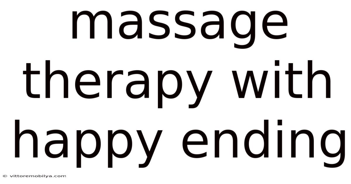 Massage Therapy With Happy Ending