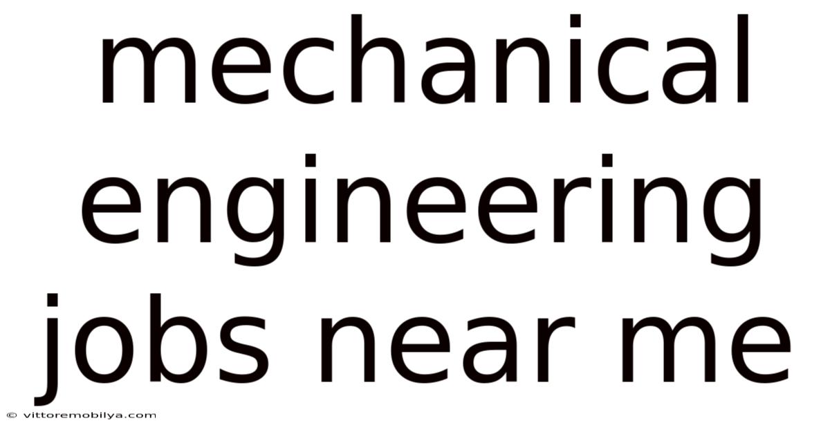 Mechanical Engineering Jobs Near Me