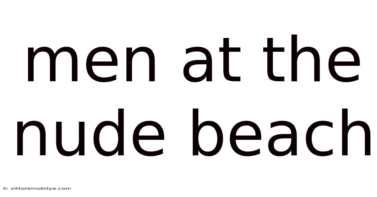 Men At The Nude Beach