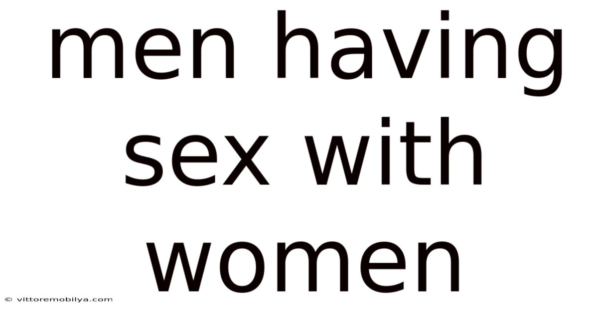 Men Having Sex With Women