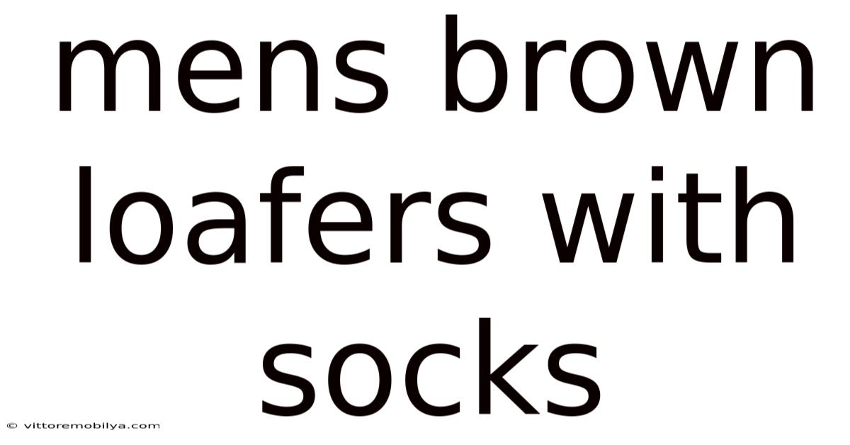 Mens Brown Loafers With Socks