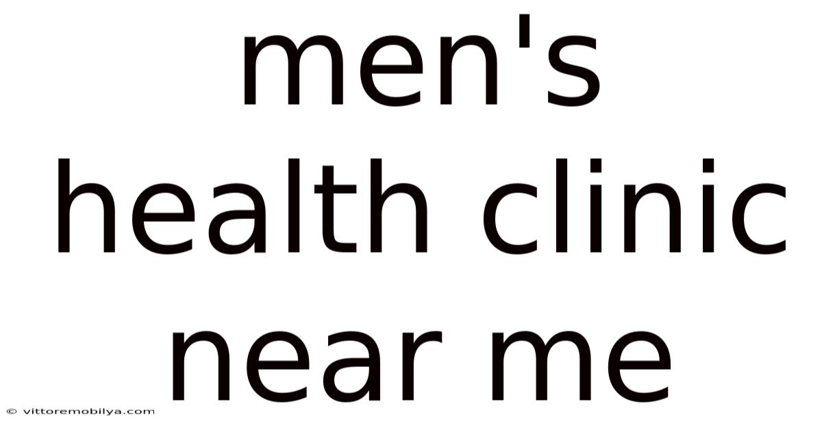 Men's Health Clinic Near Me