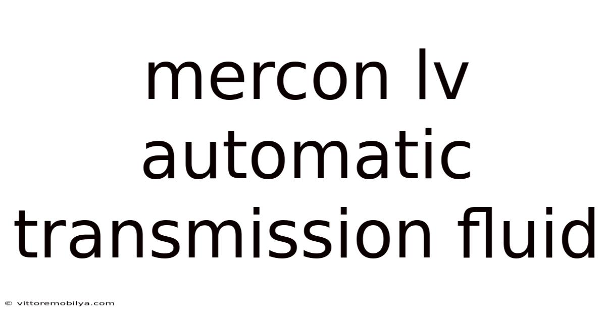 Mercon Lv Automatic Transmission Fluid