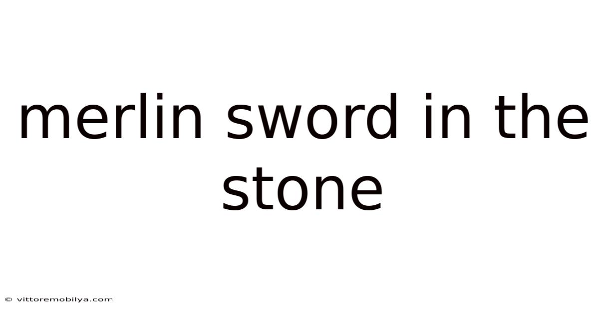 Merlin Sword In The Stone