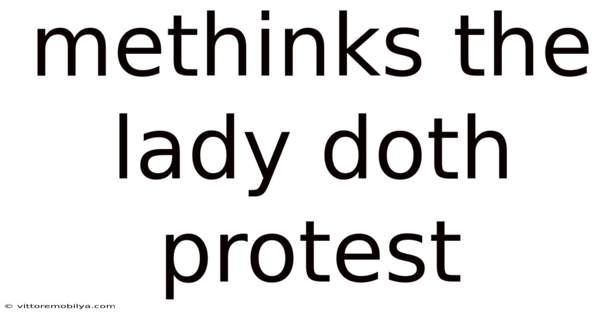 Methinks The Lady Doth Protest