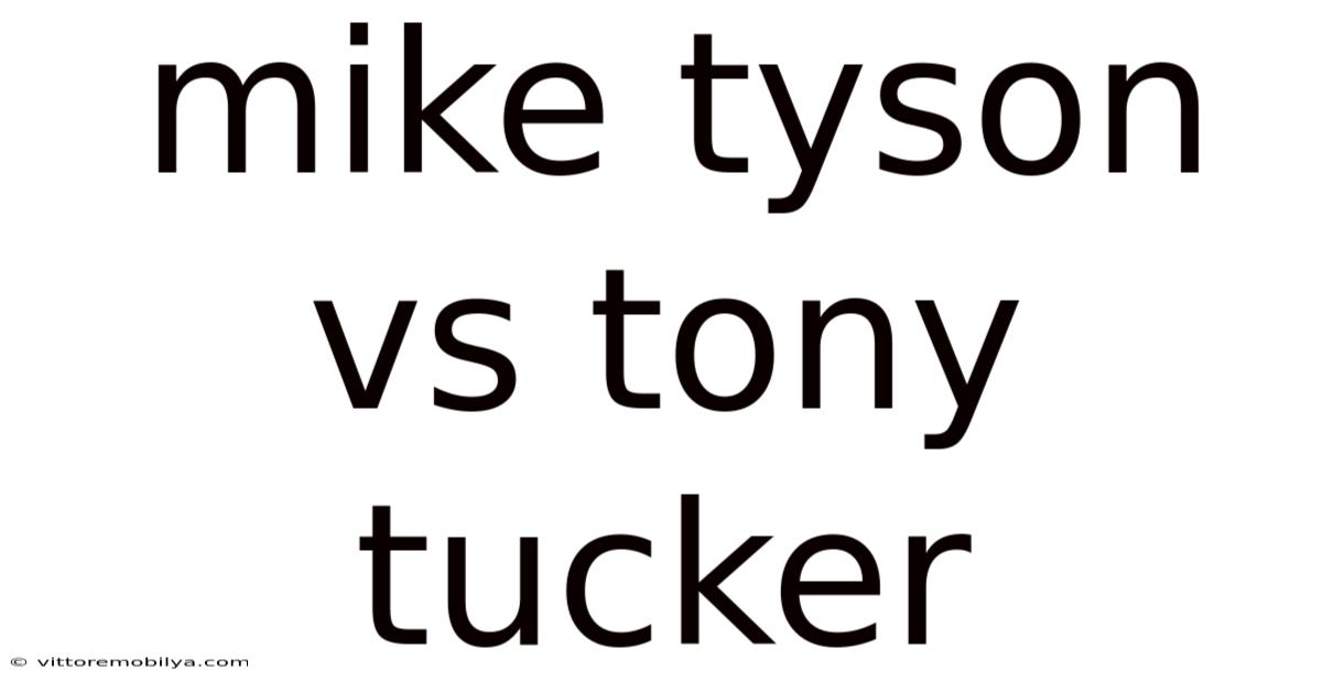 Mike Tyson Vs Tony Tucker