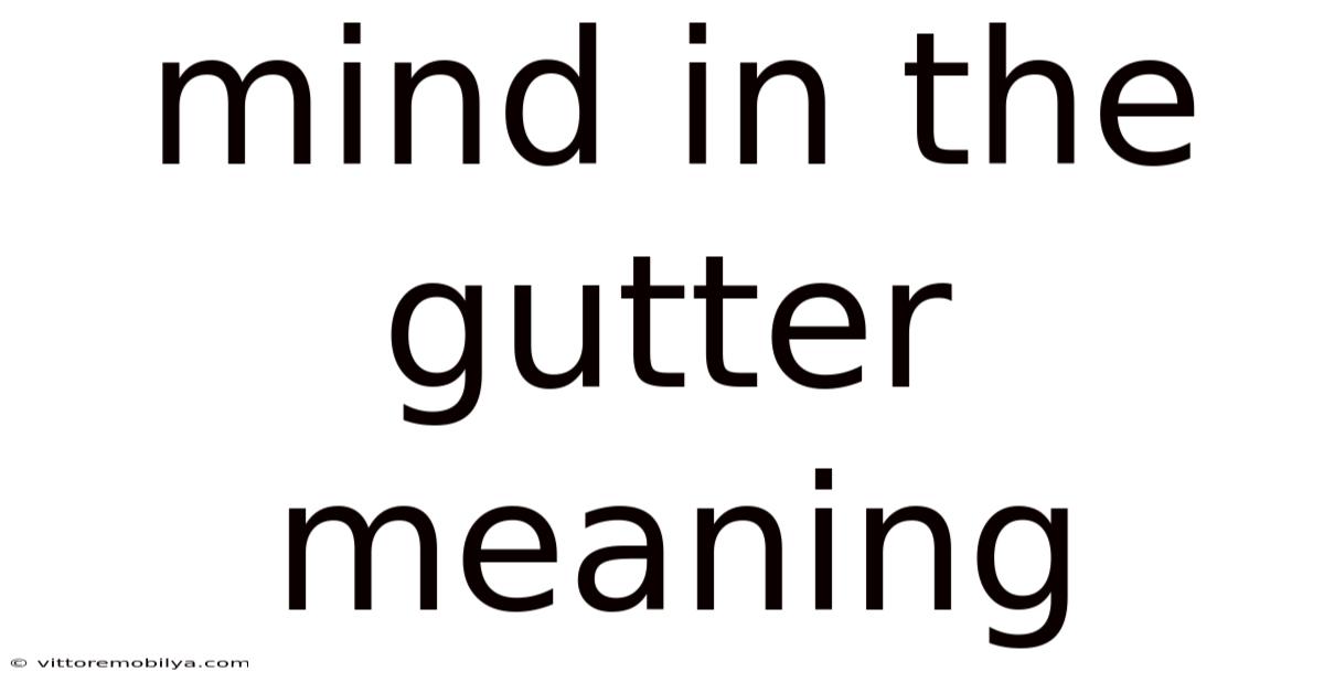 Mind In The Gutter Meaning
