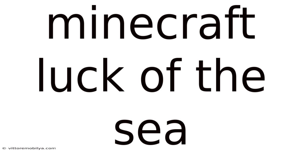 Minecraft Luck Of The Sea