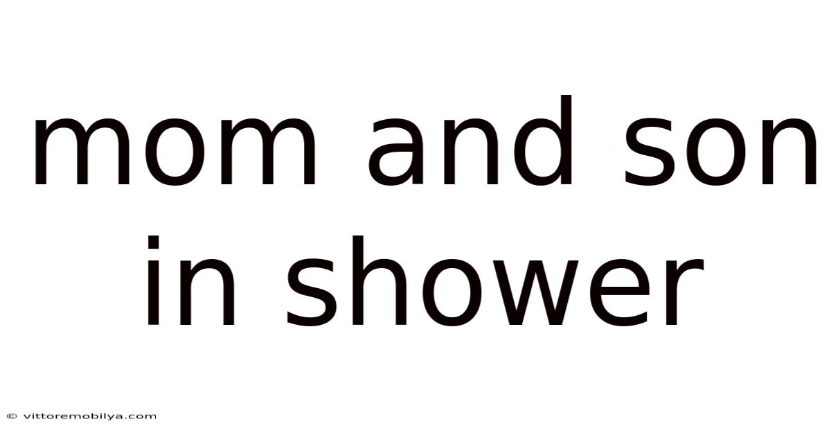 Mom And Son In Shower