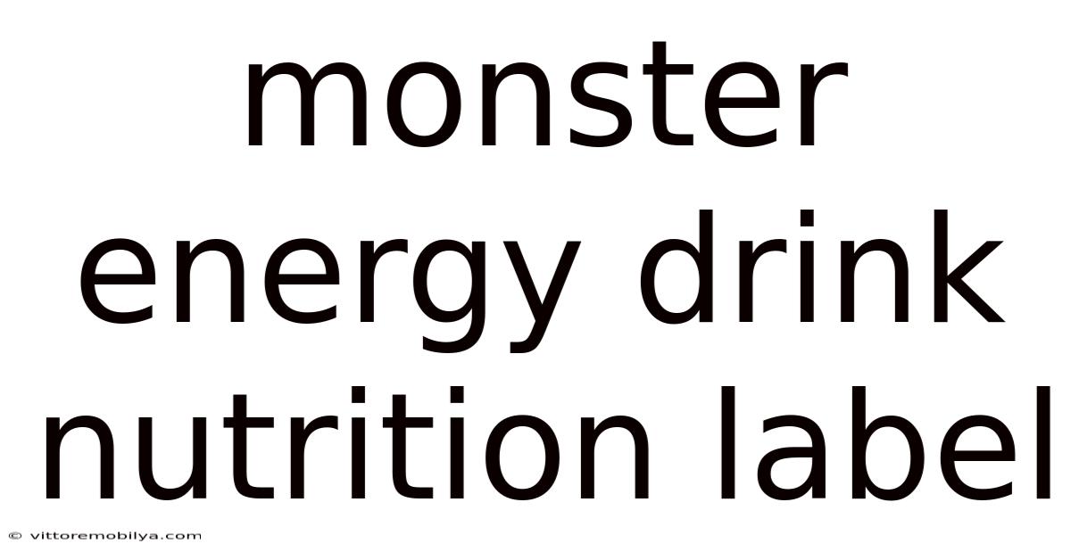 Monster Energy Drink Nutrition Label