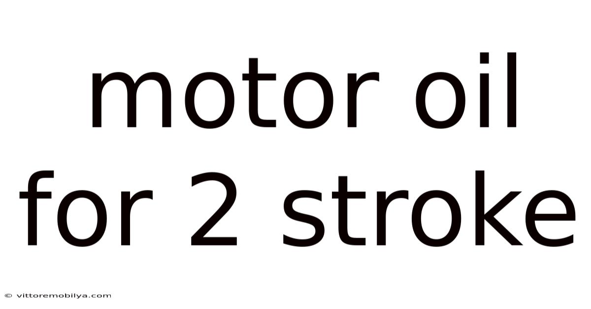Motor Oil For 2 Stroke