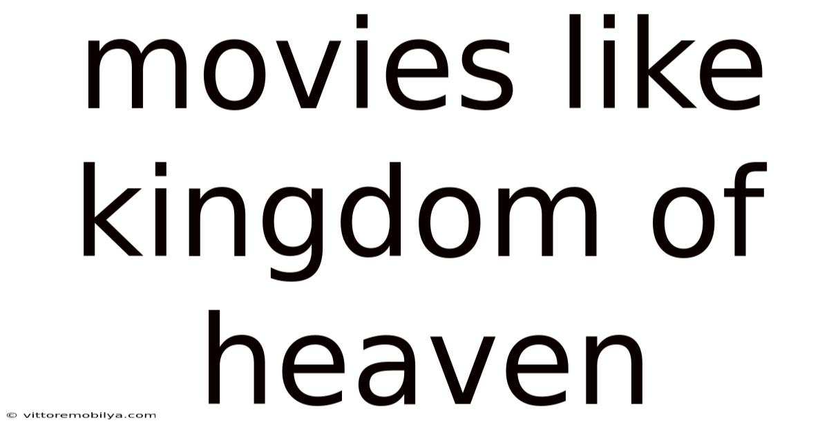 Movies Like Kingdom Of Heaven