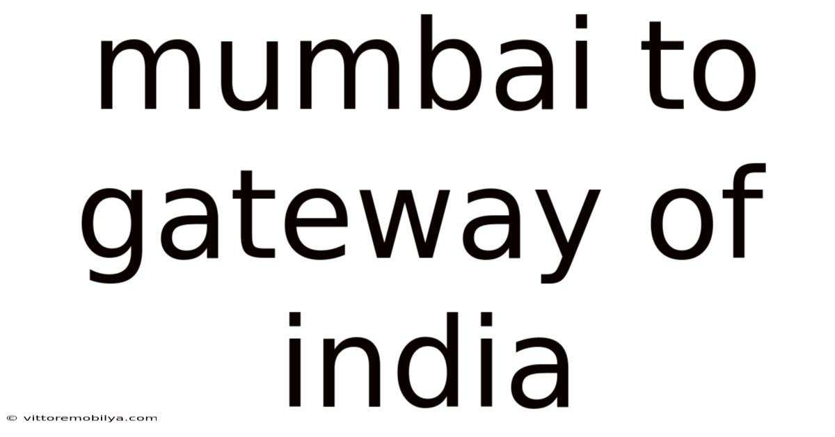 Mumbai To Gateway Of India