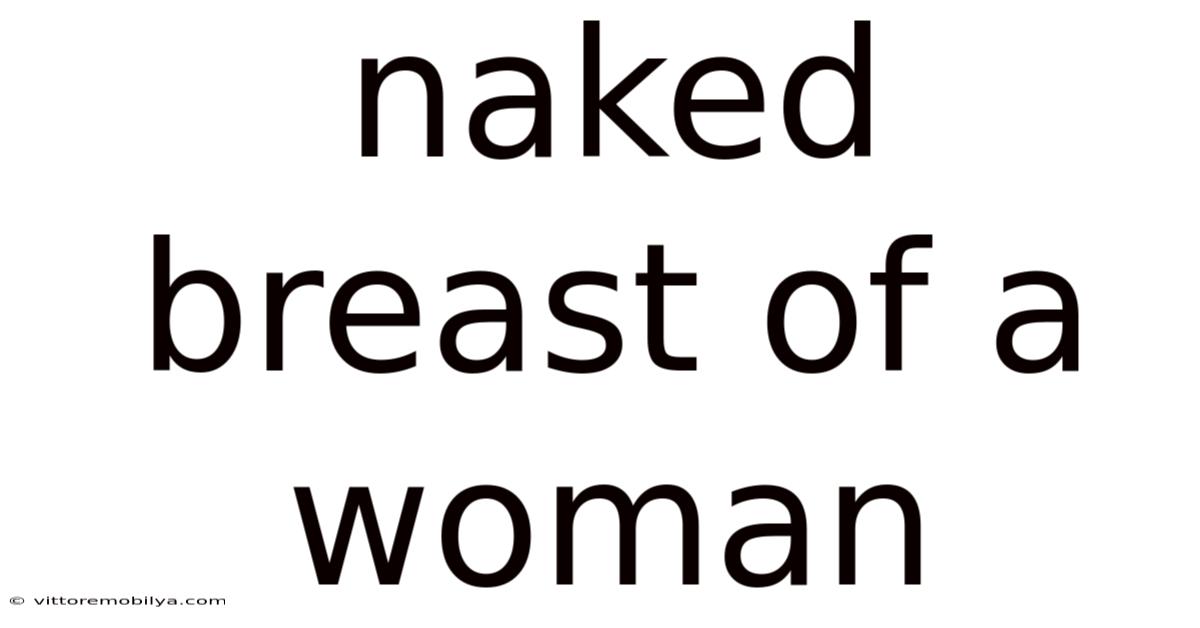 Naked Breast Of A Woman