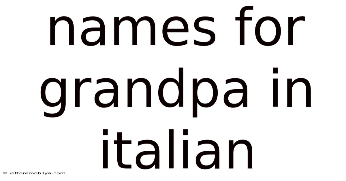 Names For Grandpa In Italian