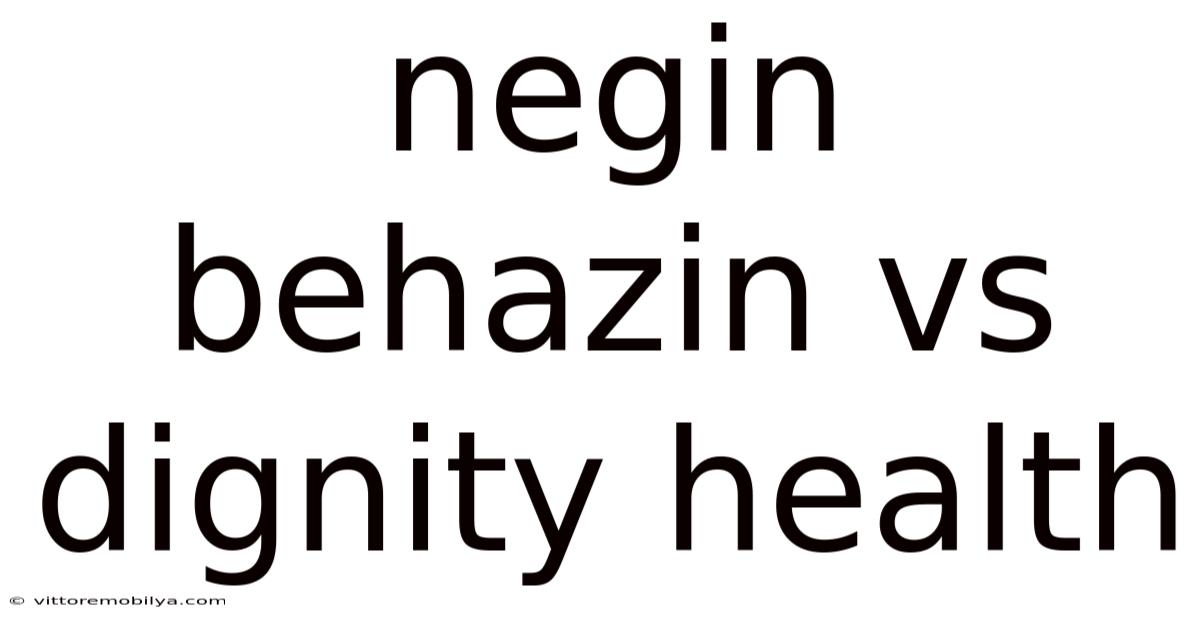 Negin Behazin Vs Dignity Health