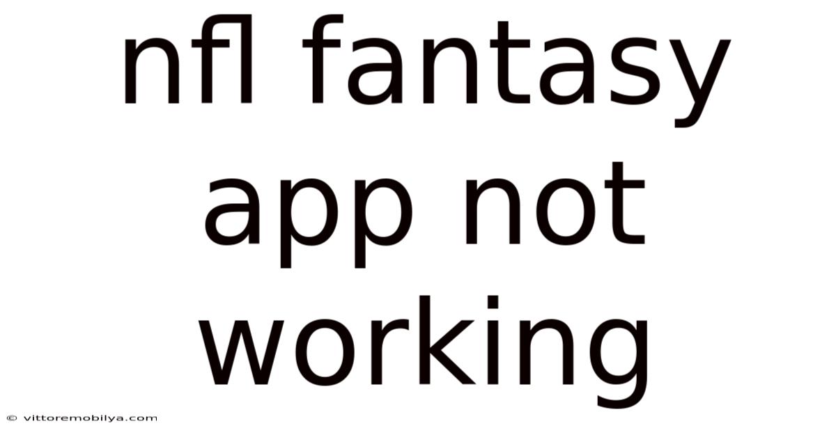 Nfl Fantasy App Not Working