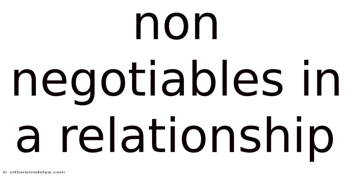Non Negotiables In A Relationship