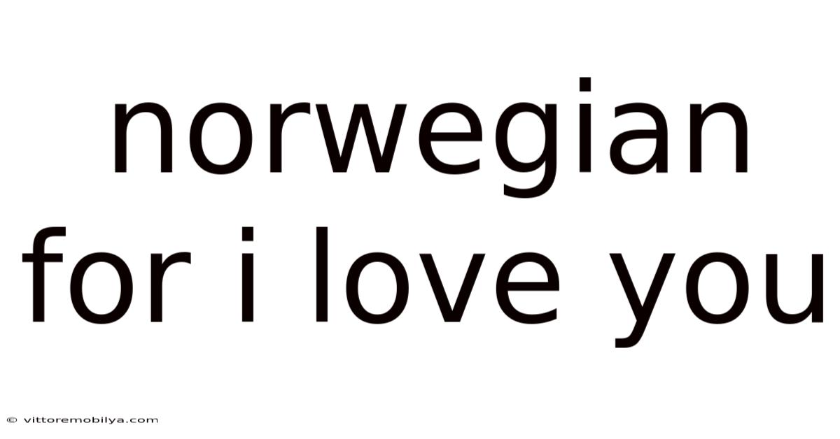 Norwegian For I Love You