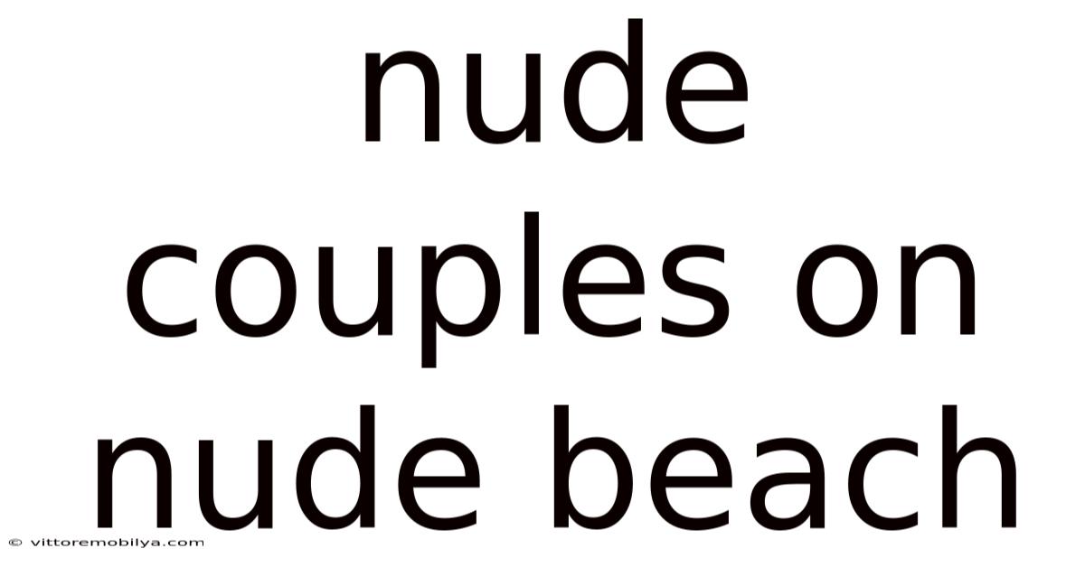 Nude Couples On Nude Beach