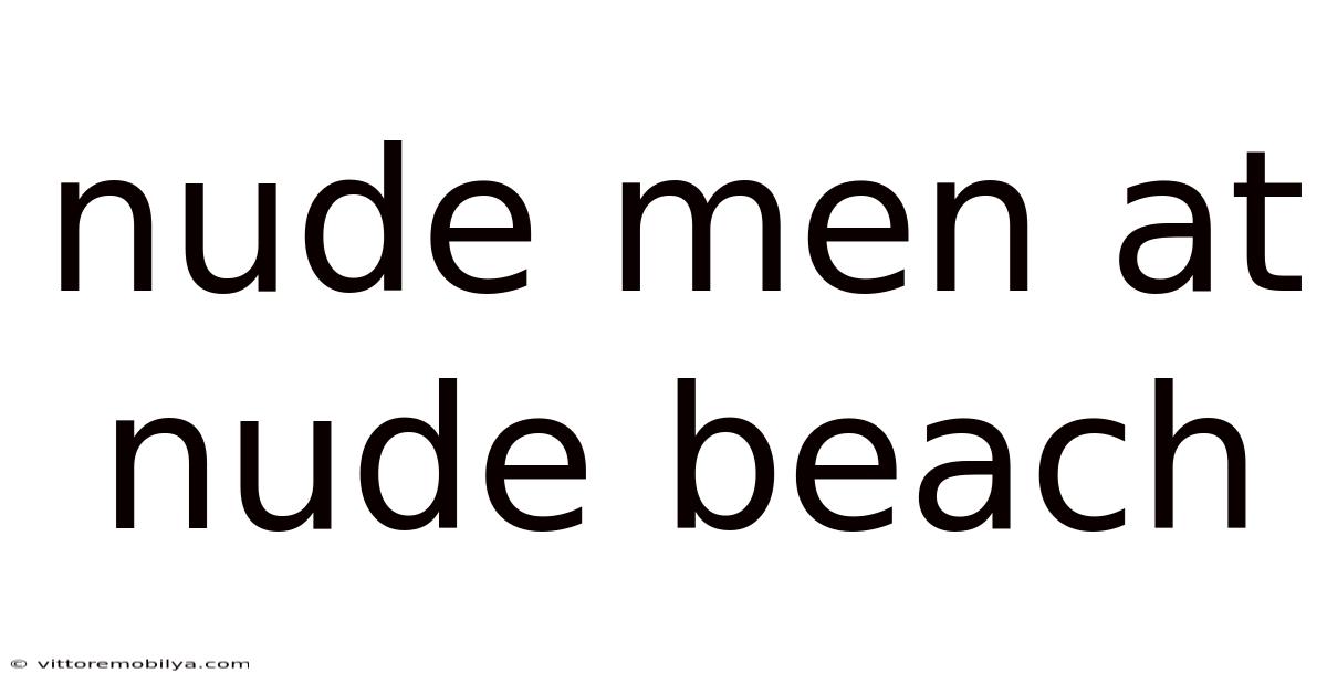 Nude Men At Nude Beach