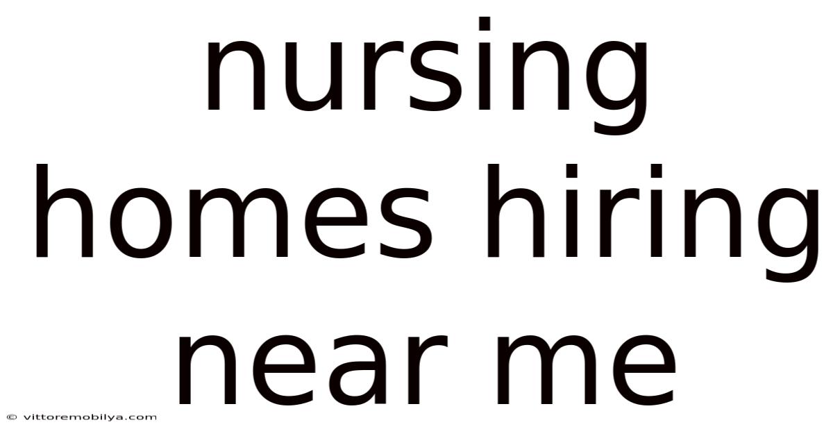 Nursing Homes Hiring Near Me