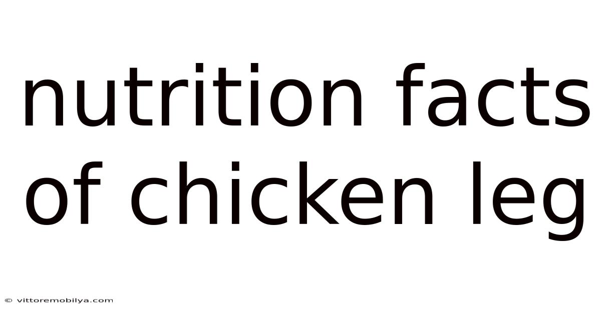 Nutrition Facts Of Chicken Leg