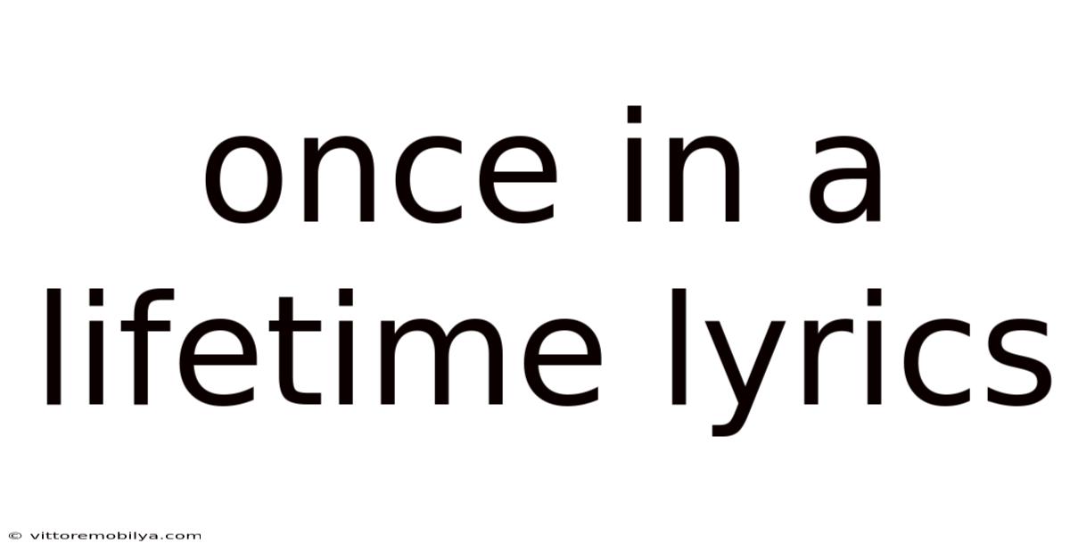 Once In A Lifetime Lyrics