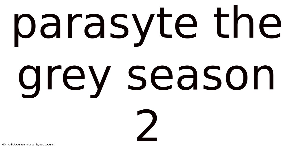 Parasyte The Grey Season 2