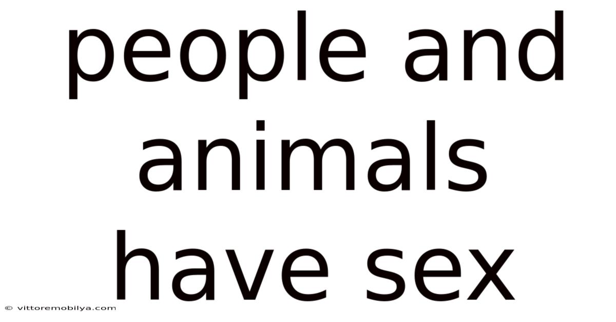 People And Animals Have Sex