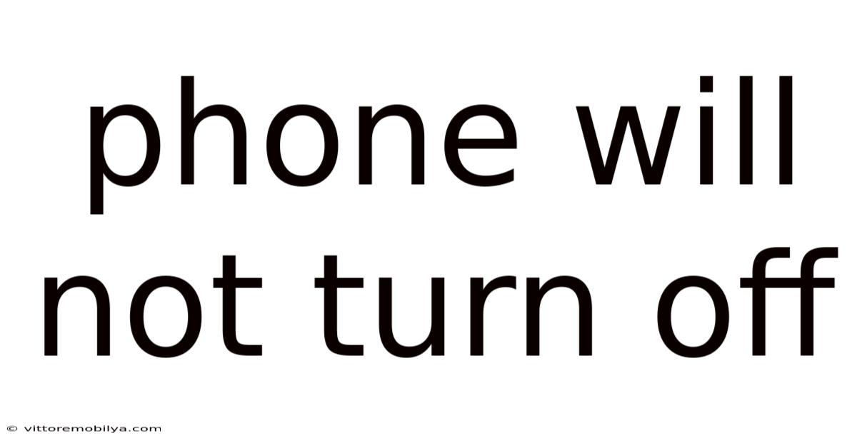 Phone Will Not Turn Off